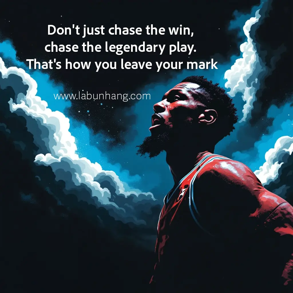 Powerful illustration of a focused male basketball player in a red jersey standing against a dramatic night sky with clouds, paired with the quote: “Don't just chase the win, chase the legendary play. That's how you leave your mark.” A bold visual symbolizing legacy, ambition, and greatness in sports.
