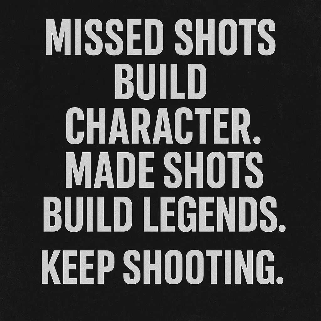 Bold motivational basketball quote on a black background that reads: “Missed shots build character. Made shots build legends. Keep shooting.” A powerful visual message promoting resilience, persistence, and the mindset of champions in sports and life.